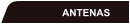 ANTENAS